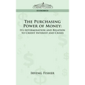 The Purchasing Power of Money: Its Determination and Relation to Credit Interest and Crises
