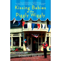 Kissing Babies at the Piggly Wiggly