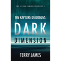 The Rapture Dialogues: Dark Dimension