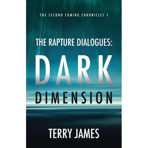 The Rapture Dialogues: Dark Dimension