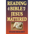 Reading the Bible as If Jesus Mattered