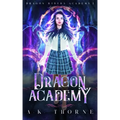 Dragon Academy: A Paranormal Fantasy Academy Series