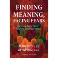 Finding Meaning, Facing Fears: Living Fully Twixt Midlife and Retirement