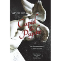 Apuleius' Cupid and Psyche: An Intermediate Latin Reader: Latin Text with Running Vocabulary and Commentary