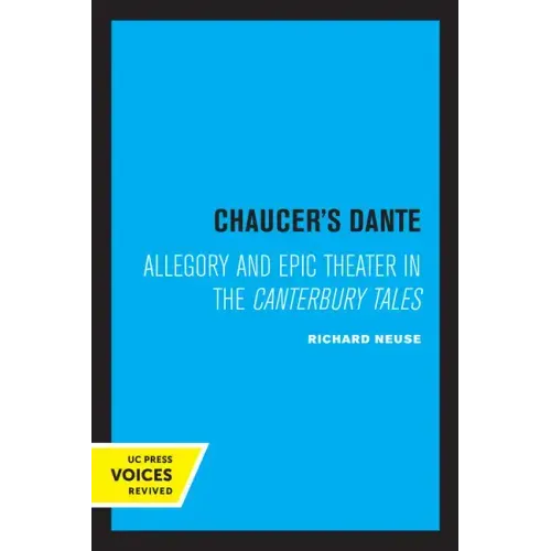Chaucer's Dante: Allegory and Epic Theater in the Canterbury Tales