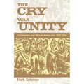 The Cry Was Unity: Communists and African Americans, 1917-36