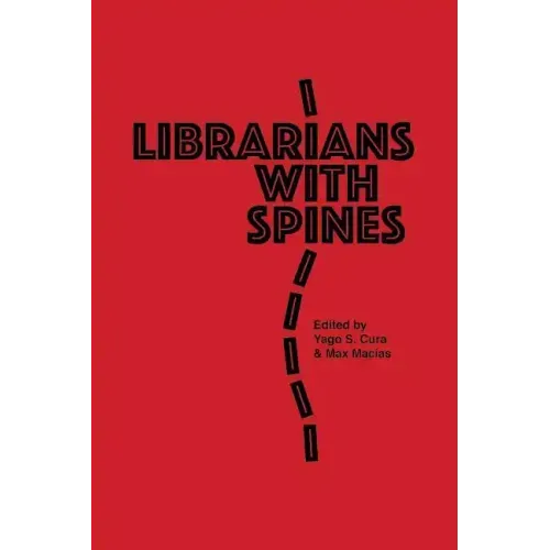 Librarians With Spines: Information Agitators In An Age Of Stagnation