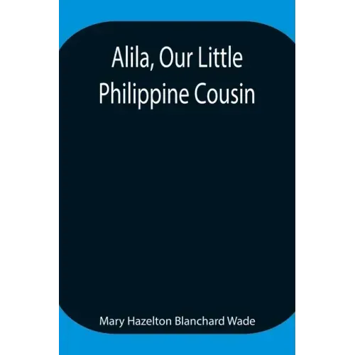 Alila, Our Little Philippine Cousin