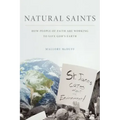 Natural Saints: How People of Faith Are Working to Save God's Earth
