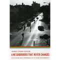 A Neighborhood That Never Changes: Gentrification, Social Preservation, and the Search for Authenticity