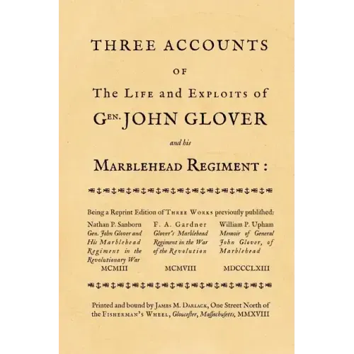 Three accounts of the life and exploits of Gen. John Glover: being a reprint of three works previously published