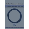 The Ten Oxherding Paintings: Zen Talks by Thich Phuoc Tinh