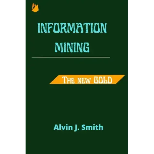 Information mining: The new Gold