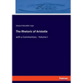 The Rhetoric of Aristotle: with a Commentary - Volume I