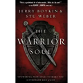 Warrior Soul: Five Powerful Principles to Make You a Stronger Man of God