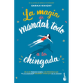 La Magia de Mandar Todo a la Chingada / The Life-Changing Magic of Not Giving a F*ck