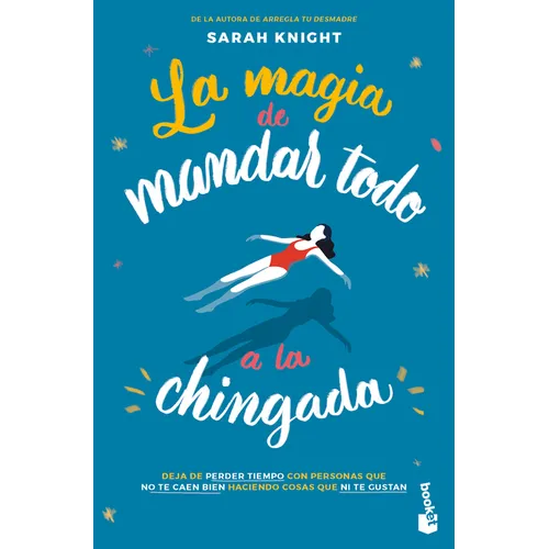 La Magia de Mandar Todo a la Chingada / The Life-Changing Magic of Not Giving a F*ck