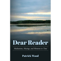 Dear Reader: Meditations, Musings, and Moments in Time