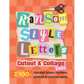 Ransom-Style Letters Cutout and Collage Book: 2,400+ Alphabet Letters, Numbers, Symbols & Words for Scrapbooking, Bulletin Boards, Vision Boards & Cra