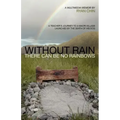 Without Rain There Can Be No Rainbows