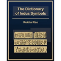 The Dictionary of Indus Symbols