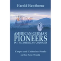 American German Pioneers in the Americas