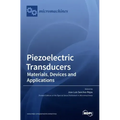 Piezoelectric Transducers: Materials, Devices and Applications