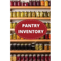 Pantry Inventory Log Book: Record And Track Food Inventory For Dry Goods, Freezer, Refrigerator And Grocery Items, Pantry Supply Log, Prepper Foo