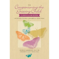 The Companioning the Grieving Child Curriculum Book: Activities to Help Children & Teens Heal