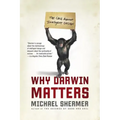 Why Darwin Matters: The Case Against Intelligent Design