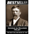 George Du Maurier - Trilby: The Bestseller of 1895