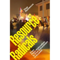Resource Radicals: From Petro-Nationalism to Post-Extractivism in Ecuador
