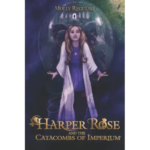 Harper Rose and the Catacombs of Imperium