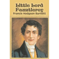 Little Lord Fauntleroy by Frances Hodgson Burnett, Juvenile Fiction, Classics, Family
