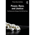 Power, Race, and Justice: The Restorative Dialogue We Will Not Have