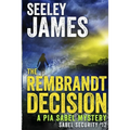 The Rembrandt Decision: A Pia Sabel Mystery