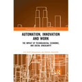 Automation, Innovation and Work: The Impact of Technological, Economic, and Social Singularity