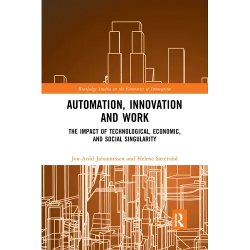 Automation, Innovation and Work: The Impact of Technological, Economic, and Social Singularity