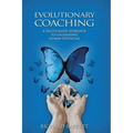 Evolutionary Coaching: A Values-Based Approach to Unleashing Human Potential