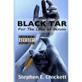 Black Tar: For The Love of Heroin