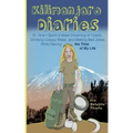 Kilimanjaro Diaries: Or, How I Spent a Week Dreaming of Toilets, Drinking Crappy Water, and Making Bad Jokes While Having the Time of My Li