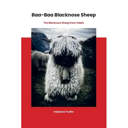 Baa-Baa Blacknose Sheep: The Blacknose Sheep from Valais
