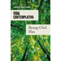 Vida Contemplativa: Elogio de la Inactividad / Contemplative Life: A Praise to I Dleness