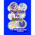 F*ck Off! I'm Coloring: Bitchin' Blue Cover Edition: A Swear Word Adult Coloring Book with Owls, Flowers. and other Relaxing Designs