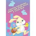 Easter coloring book for kids ages 2 year old: interesting, inviting coloring book for a boy and a girl