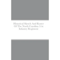 Historical Sketch And Roster Of The North Carolina 51st Infantry Regiment
