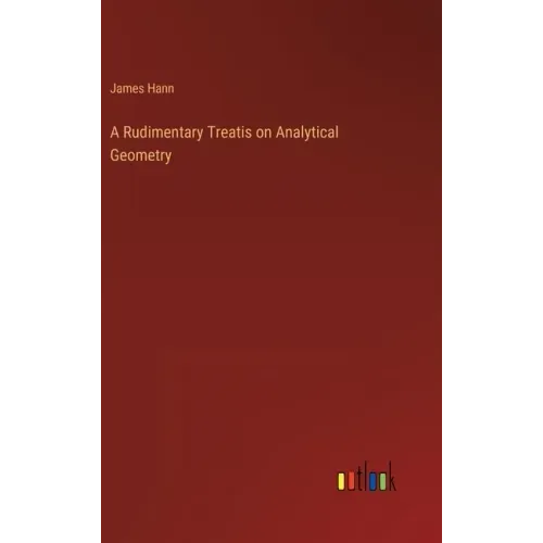 A Rudimentary Treatis on Analytical Geometry