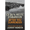 After You Surrender / Ce qu'il reste d'abandon (poems in English and French)