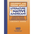 Children's and Young Adult Literature by Native Americans: A Guide for Librarians, Teachers, Parents, and Students