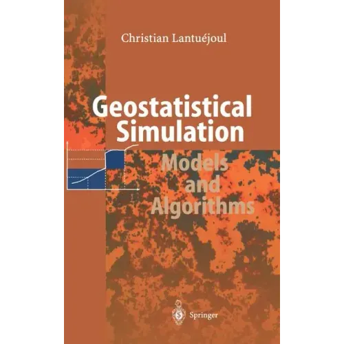 Geostatistical Simulation: Models and Algorithms
